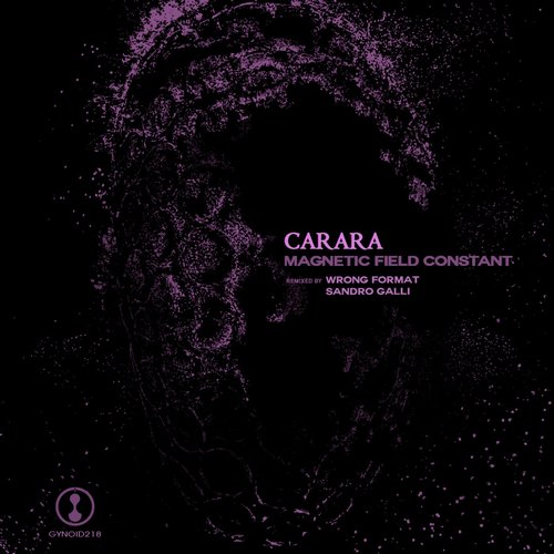 Carara - Magnetic Field Constant [GYNOID218]